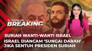 Suriah Ancam Israel Jika Sentuh Presiden, Rusia Murka, Gaza Makin Memanas | Breaking News
