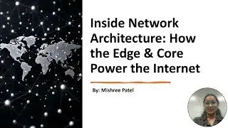 Inside Network Architecture: How the Edge & Core Power the Internet