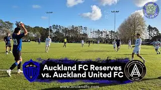 Auckland FC Reserves vs. Auckland United FC | New Zealand Northern League 2025 | Orcland FC
