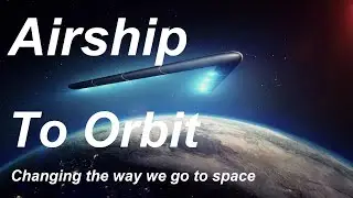 Airship to Orbit Animation. Changing the way we get to space