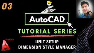#3 AutoCAD Tutorial Series for Beginners in Hindi | Unit setup & Dimension Style Manager|