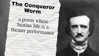 The Conqueror Worm: A Poem By Edgar Allan Poe