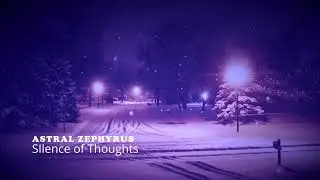 Astral Zephyrus - Silence of Thoughts (Ambient Mix) (Skyward Harmony)