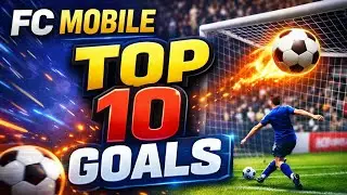 Top 10 Goals That Will Blow Your Mind &ndash; FC Mobile