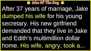A man dumped his wife after 37 years of marriage (funny clean joke) | best joke of the day