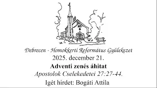 Homokkerti Istentisztelet - Adventi zenés áhitat - Bogáti Attila - 2025.12.21.