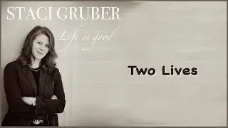 Two Lives by Staci Gruber