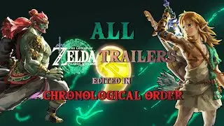 The Legend of Zelda : Tears of The Kingdom | All Trailers edited and mixed in CHRONOLOGICAL ORDER