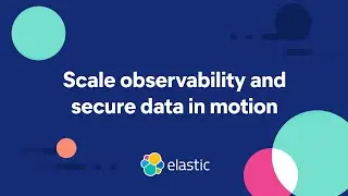 Scale observability and secure data in motion with Elastic and Confluent | ODFP216