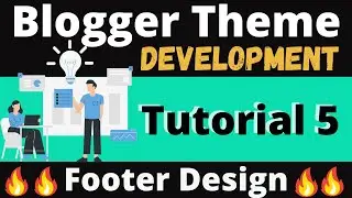 blogger template development tutorial 5 [Make Beautiful Footer], blogger theme development tutorial.