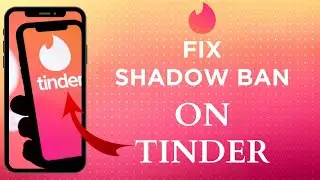 Как исправить теневой бан в Tinder