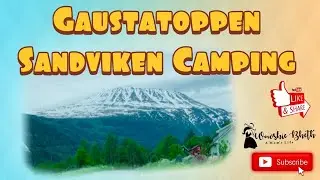 Gaustatoppen (Rjukan)/ Sandviken Camping (Tinn Austbygd)/ Road Trip (June 13,2020)