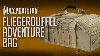 Travel advice: Maxpedition&reg; Fliegerduffel&trade; Adventure Bag