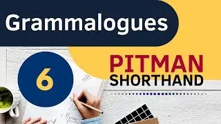 Pitman Shorthand Grammalogues (Part 6)