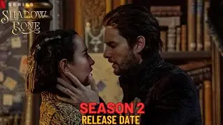 Shadow and Bone Season 2: Release Date and Plot Revealed! Get Ready for an Epic Adventure!