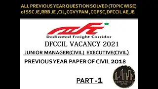 DFCCIL 2021 FULL INFORMATION || CIVIL PREVIOUS YEAR PAPER SOLVED 2018 || TOPIC WISE QUESTION ||