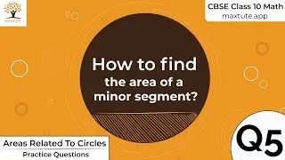 Areas Related to Circles | Area of a Minor Segment and Major segment