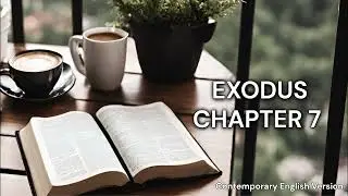 The Book of Exodus Chapter 7 | CEV | Faith | Audiobook | Daily Bible Reading