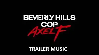 Beverly Hills Cop: Axel F Trailer Song