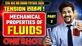 ONE SHOT LECTURE MECHANICAL PROPERTIES OF FLUIDS |  PART 2 GEN 