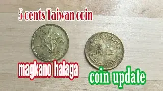 5 cents Taiwan coin XD 1967||Coin update//MAGKANO PRICE