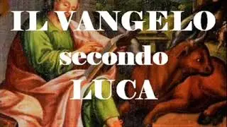 VANGELO SECONDO LUCA - lettura integrale