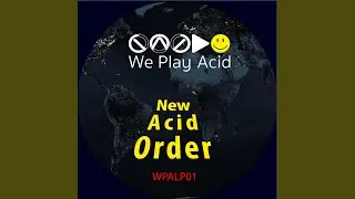 New Acid Order mixed by Acid Driver (Part 1)