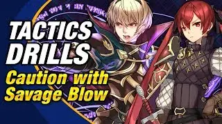 Fire Emblem Heroes - Tactics Drills: Skill Studies 22: Caution with Savage Blow Guide