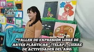 “Taller de Expresión Libre de Artes Plásticas” (TELAP),  cierre de actividades del año 2025.
