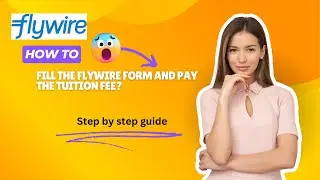 How to fill the FLYWIRE form and pay the Tuition fee? Study in Finland! Step by step guide.
