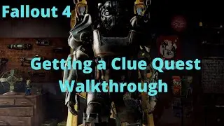 Fallout 4 Getting a Clue Quest Walkthrough