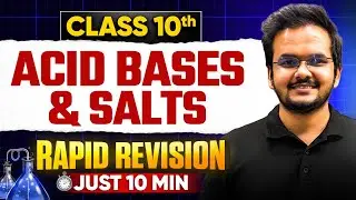Acid Base and Salts in Just 10 Minutes🔥 | Class 10 Science Rapid Revision | One Shot Boards
