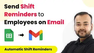 How to Auto Send Shift Reminders to Employees on Email - Google Sheets Gmail Integration