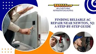 Finding Reliable AC Repair Near Newton, NJ A Step by Step Guide