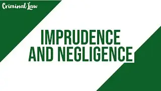 [Article 365] Reckless Imprudence and Simple Imprudence: Criminal Law Discussion