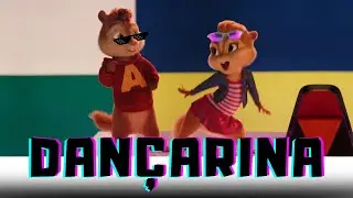 Dançarina - Pedro Sampaio ft. MC Pedrinho (Alvin e os Esquilos)