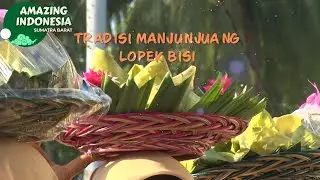 Tradisi Manunjuang Lopek Bisi | Amazing Indonesia Sumatra Barat