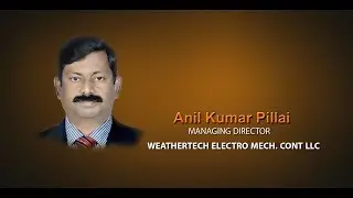 Anil Kumar Pillai -  Weathertech Electro Mech.Cont. LLC, Al Ain.