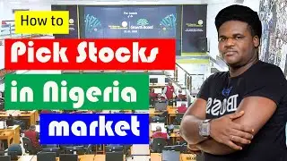 How I Pick Stocks to Buy in Nigerian Stock Market - My Trading and Investing Strategy that Works