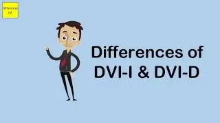Differences of DVI I & DVI D