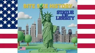 BITE -SIZE  History  Statue of Liberty 