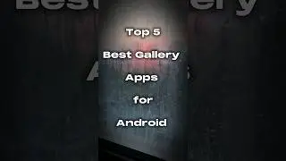 #Top 5 Best Gallery Apps for Android #apps #gallary #phone_gallery #tech #android #shorts #ar_tnm