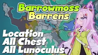 Guide | All Chest & Lunoculus Location Barrowmoss Barrens v6.0 Nod-Krai Genshin Impact