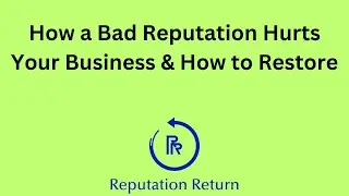 How a Bad Reputation Hurts Your Business | How to Restore