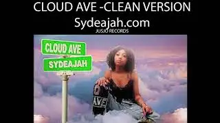 Sydeajah - Cloud Ave (clean version)