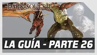 🔥Dark Souls II: Scholar of The First Sin 🔥 LA GU&Iacute;A DE INICIO A FIN - Parte 26