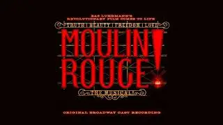 Come What May - Moulin Rouge! The Musical (Original Broadway Cast Recording)