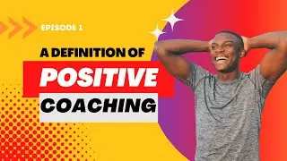 What is Positive Coaching? The Philosophy and Practice | #positivecoaching