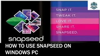 Snapseed For PC Tutorial