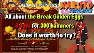 Naruto Online: All about the Break Golden Eggs event, 3 days for 300 hammers, Does it worth trying?